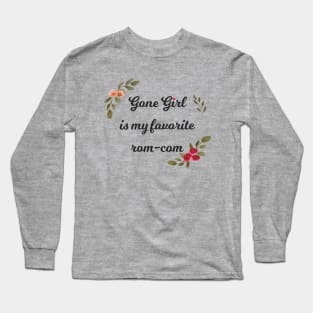 gone girl is my favorite rom-com Long Sleeve T-Shirt